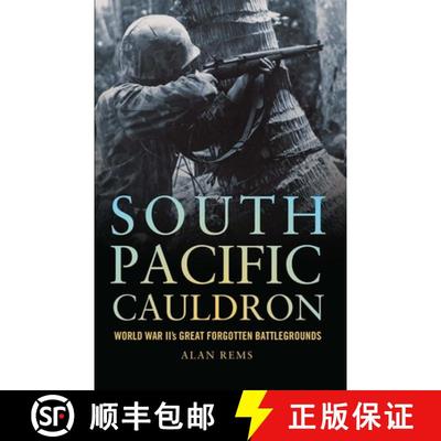 【3-4周达】South Pacific Cauldron: World War II's Great Forgotten Battlegrounds [9781612519449]