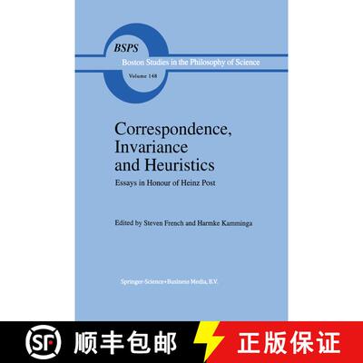 【3-4周达】精装 Correspondence, Invariance and Heuristics: Essays in Honour of Heinz Post [9780792320852]
