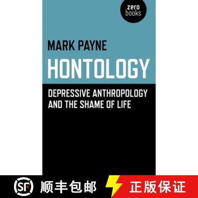 【3-4周达】Hontology - Depressive anthropology and the shame of life: Depressive anthropology and the... [9781785357312]