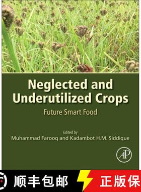 【3-4周达】Neglected and Underutilized Crops: Future Smart Food [9780323905374]