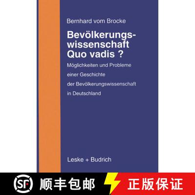 【3-4周达】Bevölkerungswissenschaft -- Quo Vadis?: Möglichkeiten Und Probleme Einer Geschichte Der ... [9783810020703]