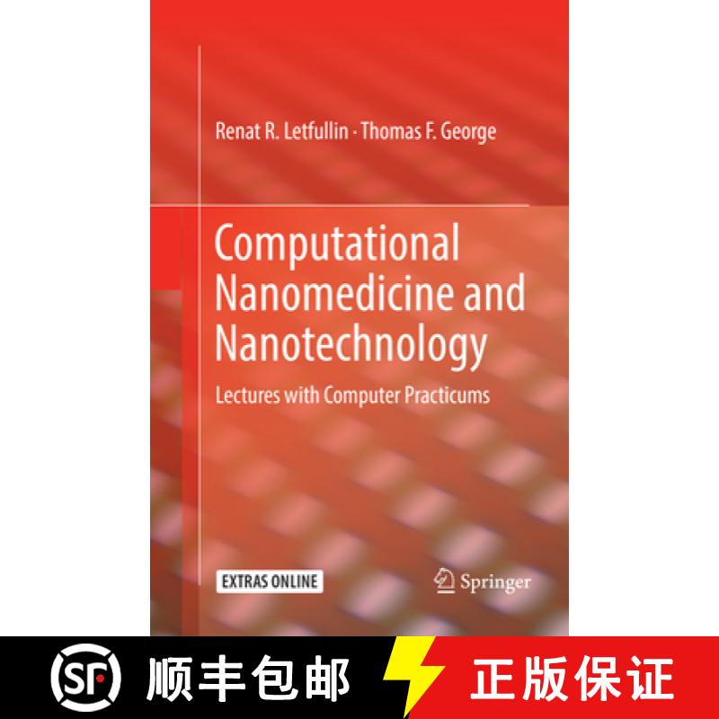 【3-4周达】Computational Nanomedicine and Nanotechnology : Lectures with Computer Practicums [9783319828602]