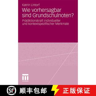 【3-4周达】Wie vorhersagbar sind Grundschulnoten?: Prädiktionskraft individueller und kontextspezifi... [9783531184081]