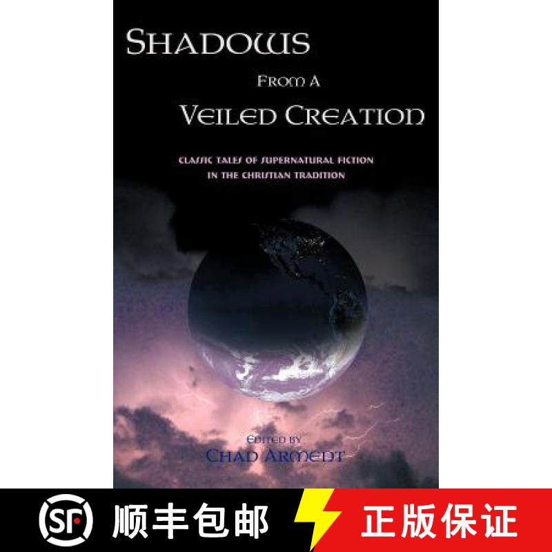 【2-3周达】Shadows from a Veiled Creation: Classic Tales of Supernatural Fiction in the Christian Tra... [9781930585263]