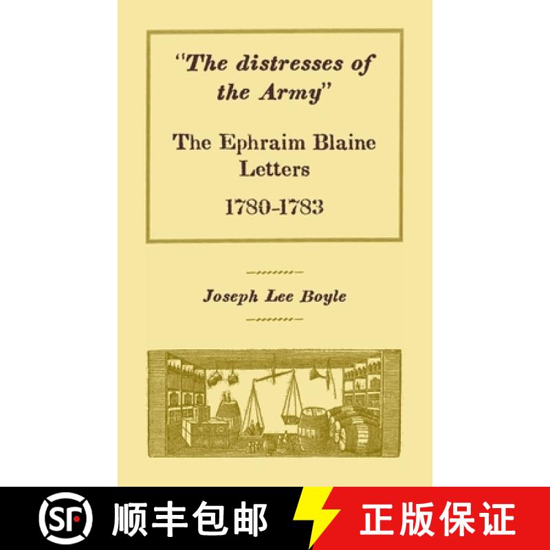 【2-3周达】The distresses of the Army: The Ephraim Blaine Letters, 1780-1783 [9781556137136]