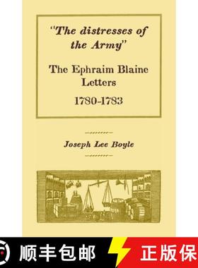【3-4周达】The distresses of the Army: The Ephraim Blaine Letters, 1780-1783 [9781556137136]