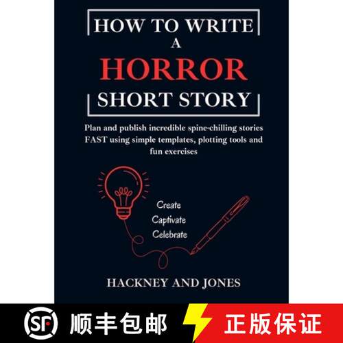 【3-4周达】How To Write A Horror Short Story: Plan and publish incredible spine-chilling stories FAST... [9781916909243]
