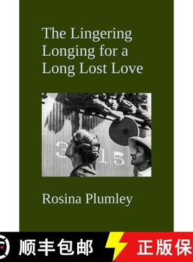 预订 The Lingering Longing For A Long Lost Love [9781895166293]