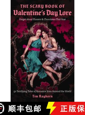 【3-4周达】The Scary Book of Valentine's Day Lore: 50 Terrifying Tales of Romance from Around the Wor... [9781400348893]