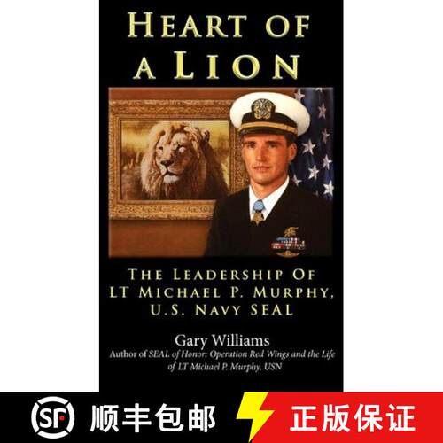 【3-4周达】Heart of A Lion: The Leadership of LT. Michael P. Murphy, U.S. Navy SEAL [9780984835126]