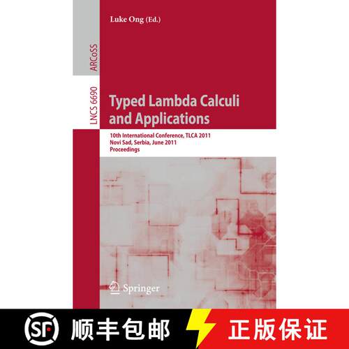 【3-4周达】Typed Lambda Calculi and Applications : 10th International Conference, TLCA 2011, Novi Sad... [9783642216909]