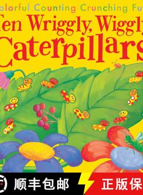 【3-4周达】Ten Wriggly, Wiggly Caterpillars: Colorful Counting Crunching Fun! [9781589254695]