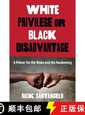 【3-4周达】White Privilege or Black Disadvantage: A Primer for the Woke and the Awakening [9780578798028]