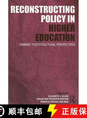 【3-4周达】Reconstructing Policy in Higher Education : Feminist Poststructural Perspectives [9780415997775]