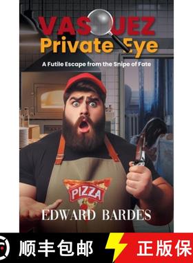 预订 Vasquez Private Eye: A Futile Escape from the Snipe of Fate [9781641339162]
