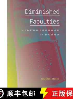 【3-4周达】Diminished Faculties: A Political Phenomenology of Impairment [9781478017707]