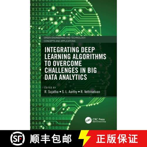 【3-4周达】Integrating Deep Learning Algorithms to Overcome Challenges in Big Data Analytics [9781032104461]