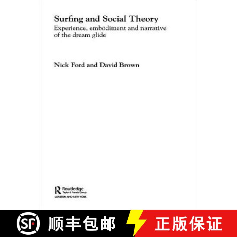 【2-3周达】Surfing and Social Theory: Experience, Embodiment and Narrative of the Dream Glide [9780415334327]