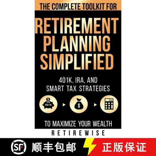 【3-4周达】Retirement Planning Simplified: The Complete Toolkit for 401k, IRA, and Smart Tax Strategi... [9798989991860]