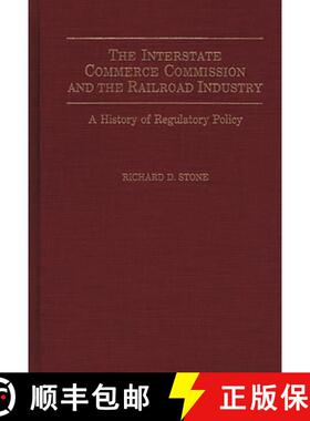 【3-4周达】The Interstate Commerce Commission and the Railroad Industry: A History of Regulatory Policy [9780275939410]
