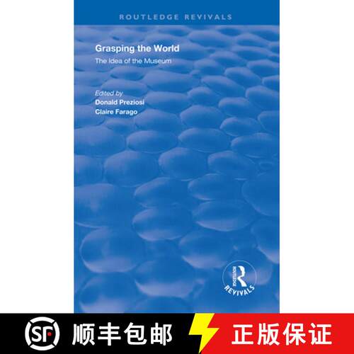 【3-4周达】精装 Grasping the World : The Idea of the Museum [9780367024314]