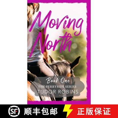 预订 Moving North: A heartwarming novel celebrating family love and finding joy after loss [9781990802157]