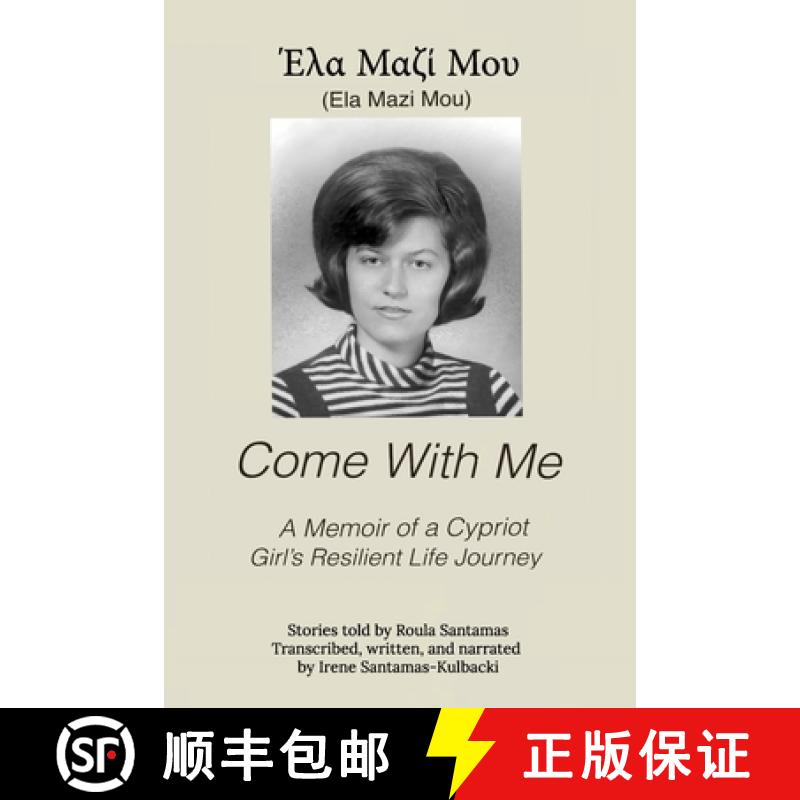 【2-3周达】Come With Me: A Memoir of a Cypriot Girl's Resilient Life Journey [9781953610669]