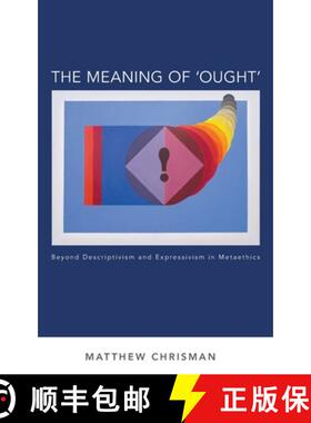 【3-4周达】The Meaning of 'Ought': Beyond Descriptivism and Expressivism in Metaethics [9780199363001]