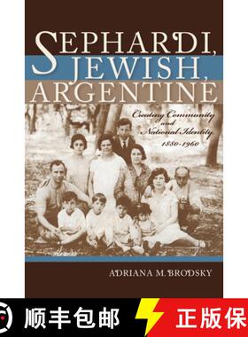 【3-4周达】Sephardi, Jewish, Argentine: Community and National Identity, 1880-1960 [9780253023032]