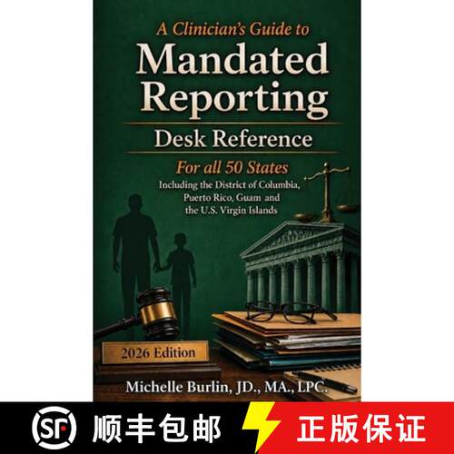 【3-4周达】A Clinician's Guide to Mandated Reporting Desk Reference for all 50 States and Territories [9798903331628]