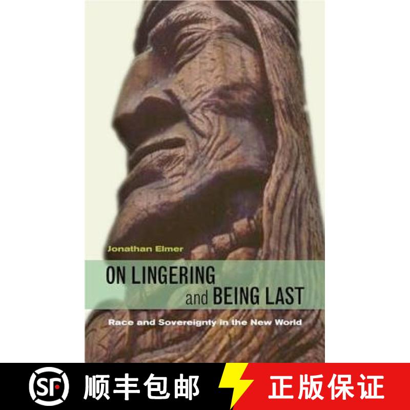 【3-4周达】精装 On Lingering and Being Last: Race and Sovereignty in the New World [9780823229406] - 实物图