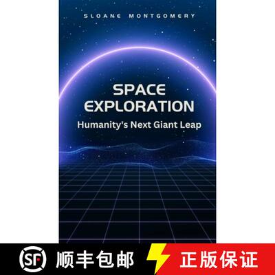 【3-4周达】Space Exploration: Humanity's Next Giant Leap [9798349221774]