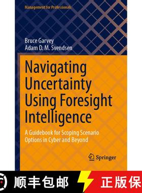 【3-4周达】Navigating Uncertainty Using Foresight Intelligence: A Guidebook for Scoping Scenario Opti... [9783031661174]