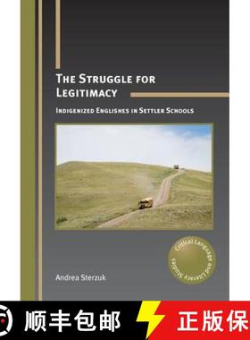 【3-4周达】The Struggle for Legitimacy: Indigenized Englishes in Settler Schools. Andrea Sterzuk [9781847695178]
