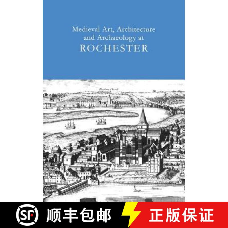 【3-4周达】Medieval Art, Architecture and Archaeology at Rochester: v. 28 [9781904350774]