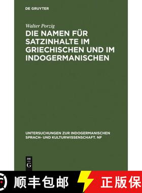 【3-4周达】精装 Die Namen für Satzinhalte im Griechischen und im Indogermanischen [9783111293264]