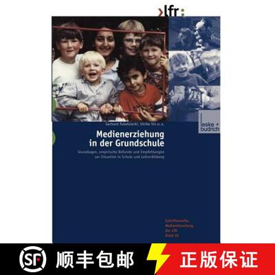 【3-4周达】Medienerziehung in der Grundschule : Grundlagen, empirische Befunde und Empfehlungen zur S... [9783810029225]