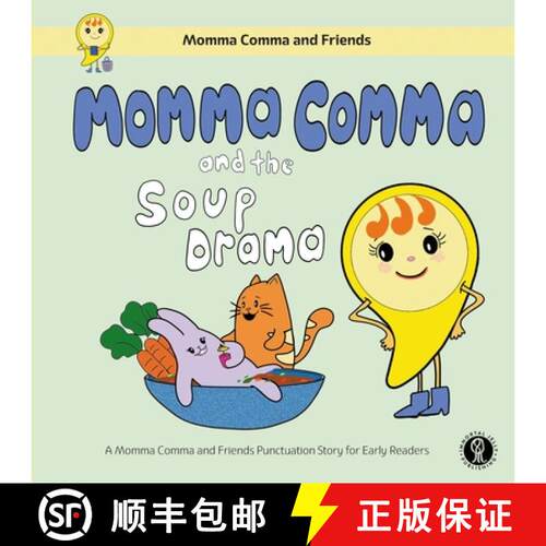 【3-4周达】Momma Comma and the Soup Drama: A Momma Comma and Friends Punctuation Story for Early Readers [9781737496106]