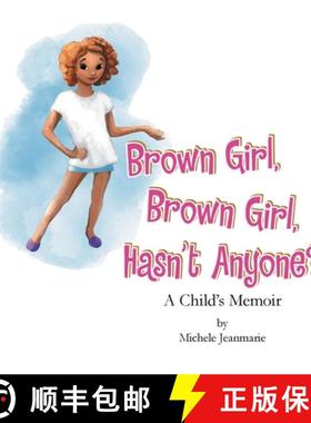 预订 Brown Girl, Brown Girl, Hasn't Anyone?: A Child's Memoir [9781665748827]