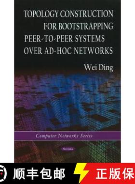 【3-4周达】Topology Construction for Bootstrapping Peer-To-Peer Systems Over Ad-Hoc Networks [9781606929193]