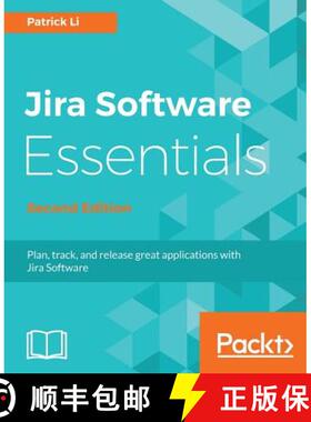预订 Jira Software Essentials: Plan, track, and release great applications with Jira Software, 2nd Ed... [9781788833516]