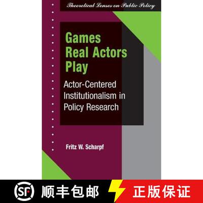 【3-4周达】Games Real Actors Play: Actor-centered Institutionalism In Policy Research [9780813399683]