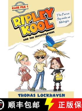 【3-4周达】The Parrot Squawks at Midnight (Case File 1): Ripley Kool and the Investigators - Chapter ... [9781639111336]