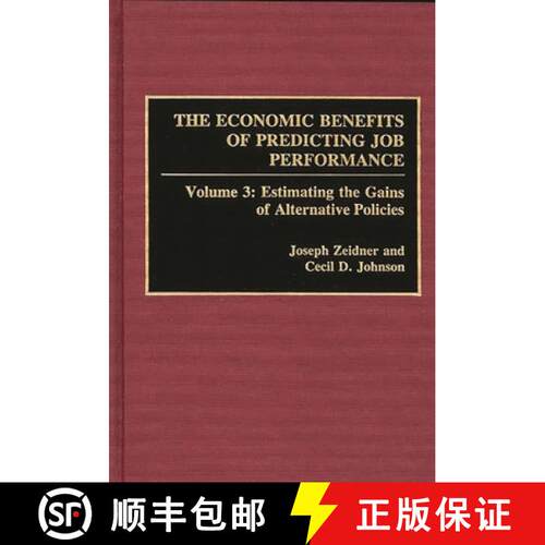 【3-4周达】精装 Economic Benefits of Predicting Job Performance: Volume 3: Estimating the Gains of Al... [9780275939595]