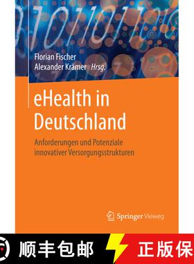 【3-4周达】精装 eHealth in Deutschland: Anforderungen und Potenziale innovativer Versorgungsstrukturen [9783662495032]