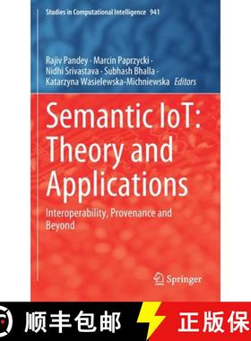 【3-4周达】Semantic IoT: Theory and Applications : Interoperability, Provenance and Beyond [9783030646189]