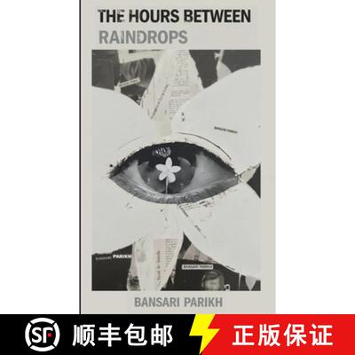 【3-4周达】The Hours Between Raindrops. When the water became the tears I didn't cry. [9781807157562]