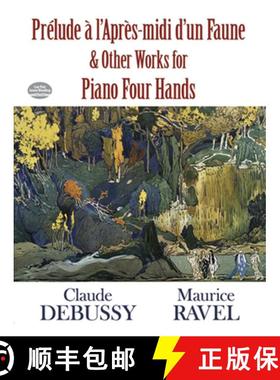 预订 Prélude À l'Apres-MIDI d'Un Faune and Other Works for Piano Four Hands [9780486489063]