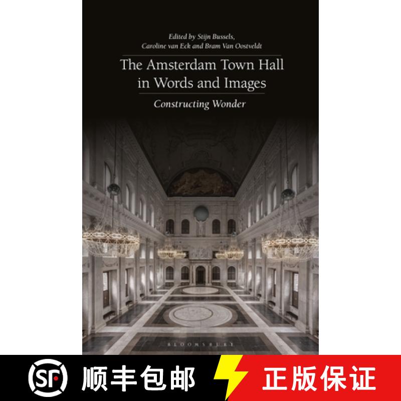 【4周达】The Amsterdam Town Hall in Words and Images: Constructing Wonders [9781350205338]