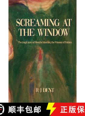 【3-4周达】Screaming at the Window: The Tragic Story of Blanche Monnier, the Prisoner of Poitiers [9798986523392]